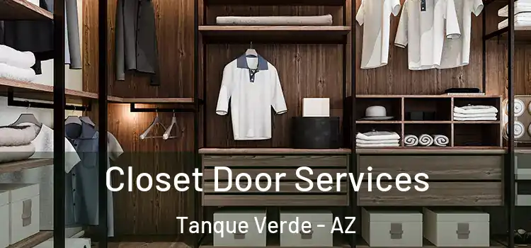 Closet Door Services Tanque Verde - AZ