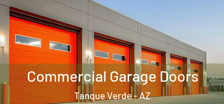  Commercial Garage Doors Tanque Verde - AZ