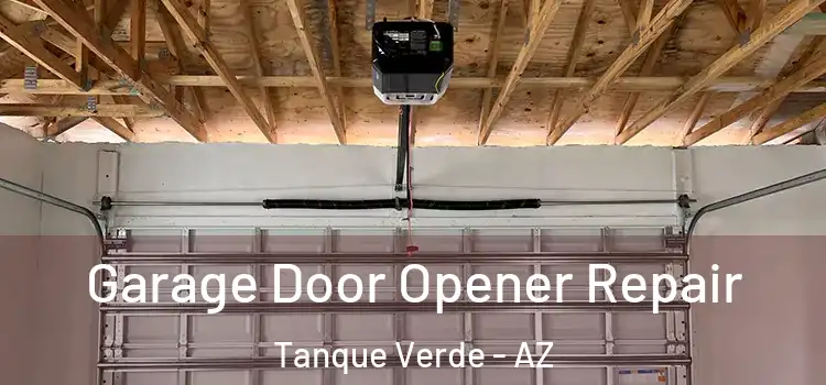  Garage Door Opener Repair Tanque Verde - AZ