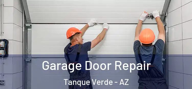  Garage Door Repair Tanque Verde - AZ