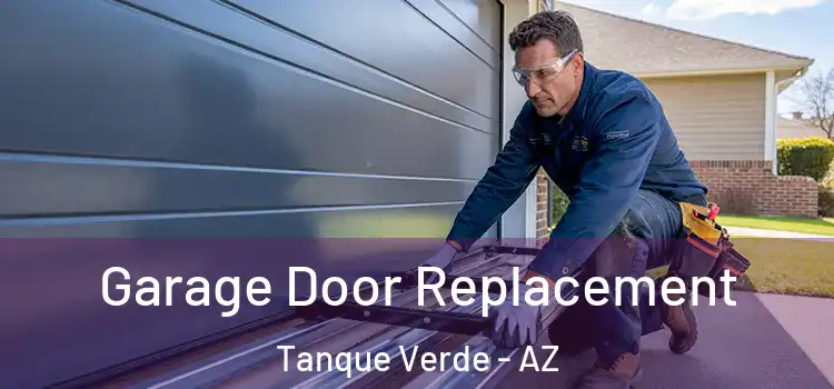  Garage Door Replacement Tanque Verde - AZ