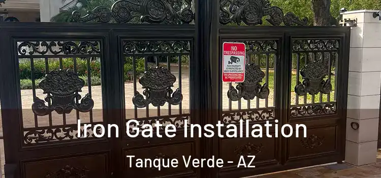  Iron Gate Installation Tanque Verde - AZ