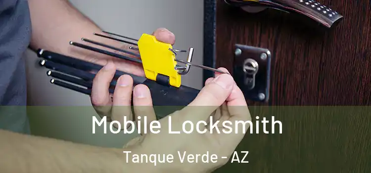  Mobile Locksmith Tanque Verde - AZ