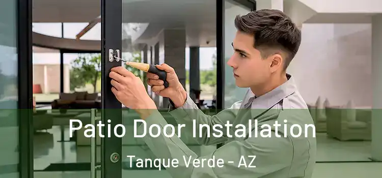 Patio Door Installation Tanque Verde - AZ
