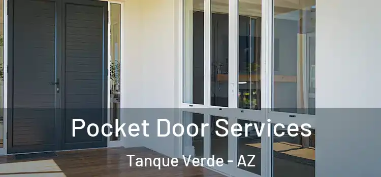  Pocket Door Services Tanque Verde - AZ