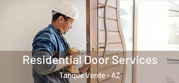 Residential Door Services Tanque Verde - AZ