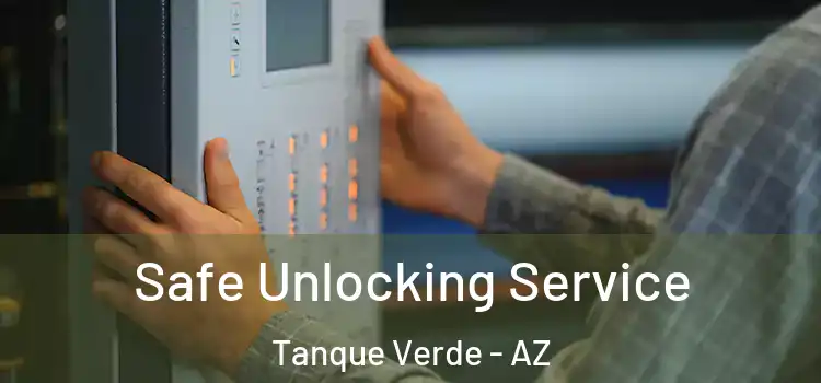 Safe Unlocking Service Tanque Verde - AZ